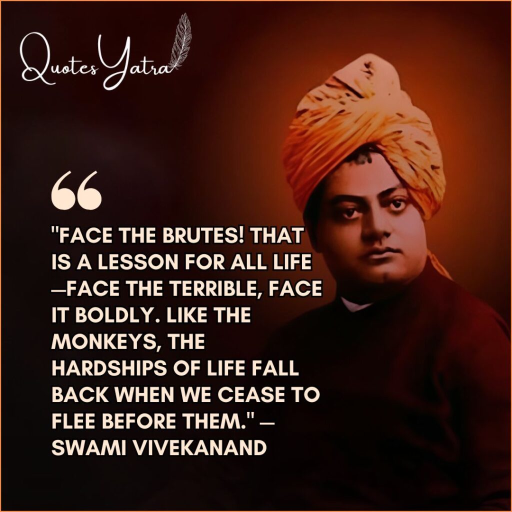 Face the brutes face the terrible boldly Swami Vivekananda quote on fearlessness and courage