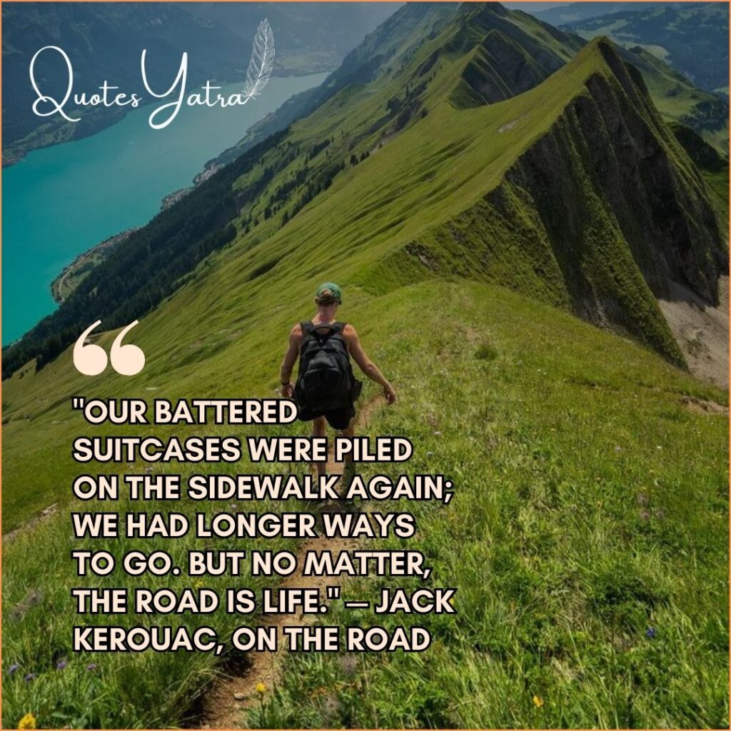 Hiker walking along a sharp green mountain ridge with a quote from Jack Kerouac's 'On The Road'.