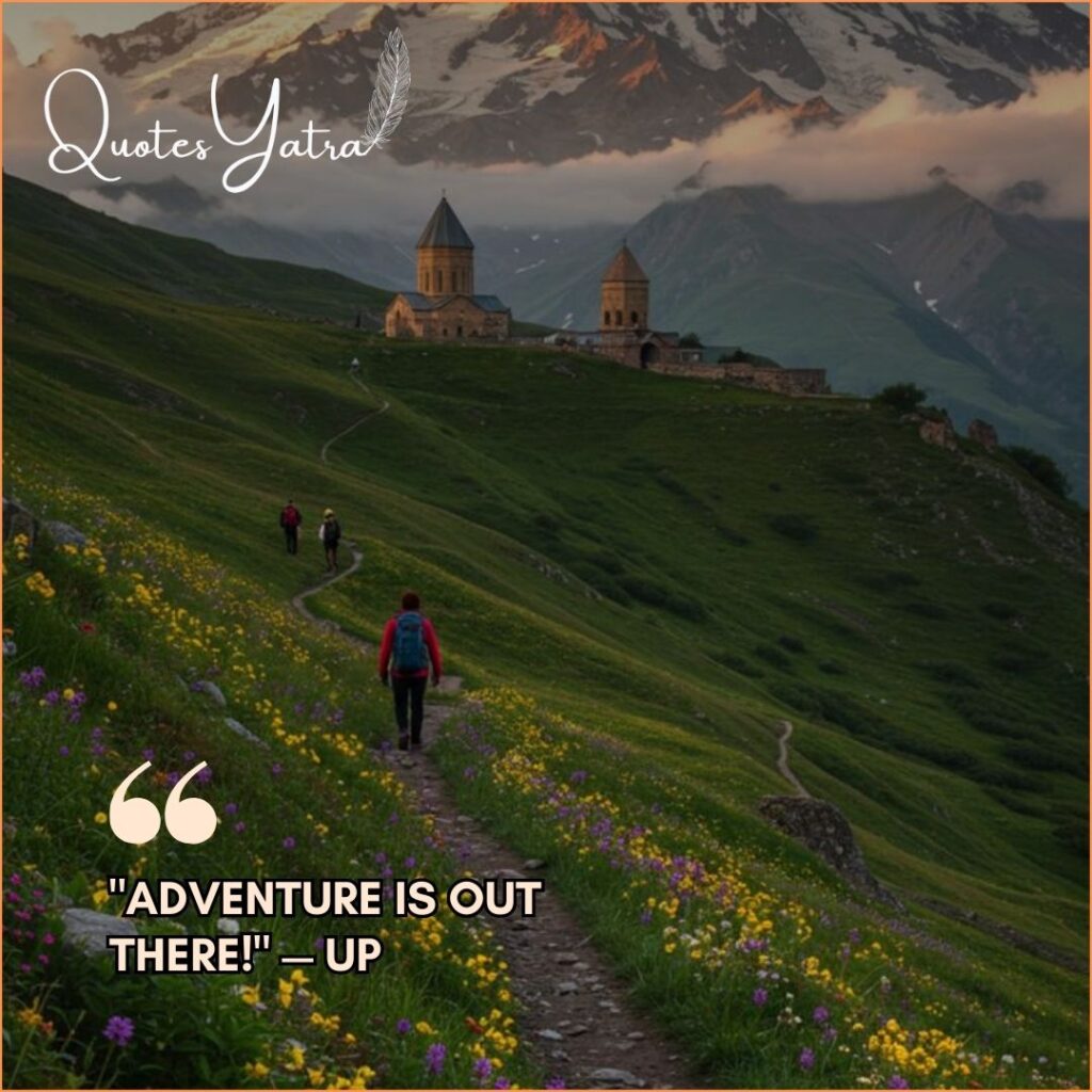Hiker walking on a trail towards a mountain monastery with the quote "Adventure is out there!" from the movie Up.