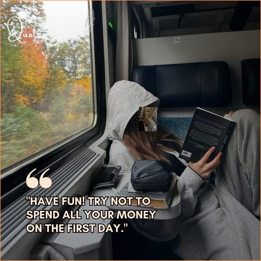 Person covering their face with a hoodie while reading a book on a train, with the text "Have fun! Try not to spend all your money on the first day."