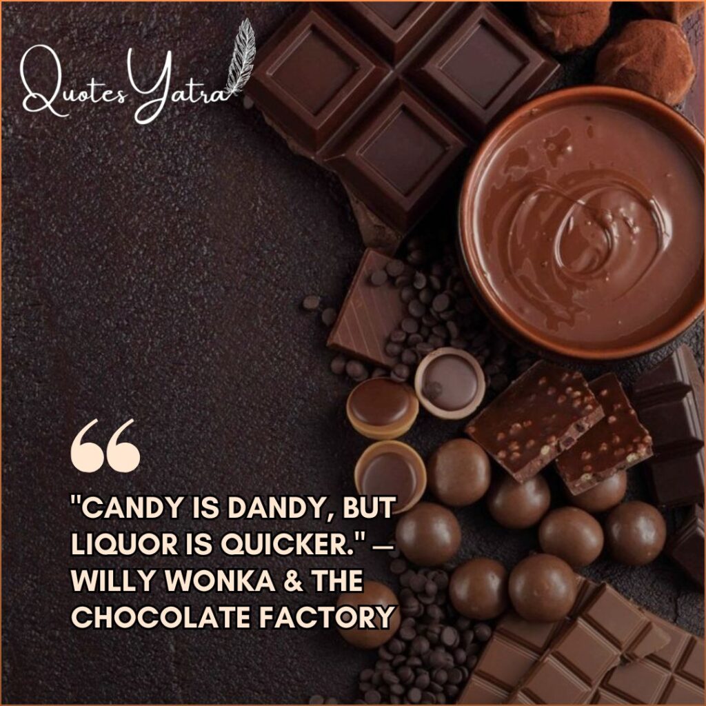 Dark aesthetic flat lay of chocolate squares and cocoa beans. Quote: "Candy is dandy, but liquor is quicker." — Willy Wonka.