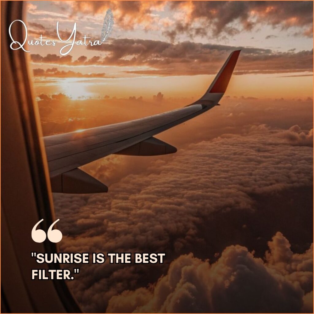View of an airplane wing flying over clouds during a golden sunrise with the text "Sunrise is the best filter."