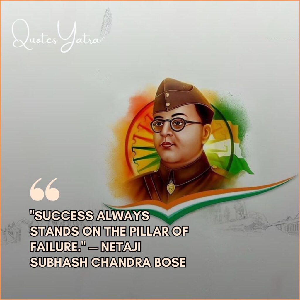 Color portrait of Netaji with the Ashoka Chakra and Indian flag background, featuring the quote: "Success always stands on the pillar of failure."