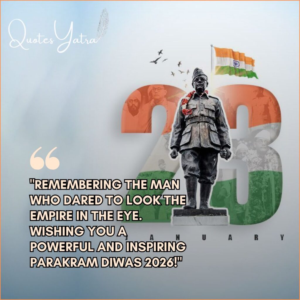 Creative graphic for Parakram Diwas 2026 showing a statue of Netaji, the number 23, and a wish: "Remembering the man who dared to look the empire in the eye."