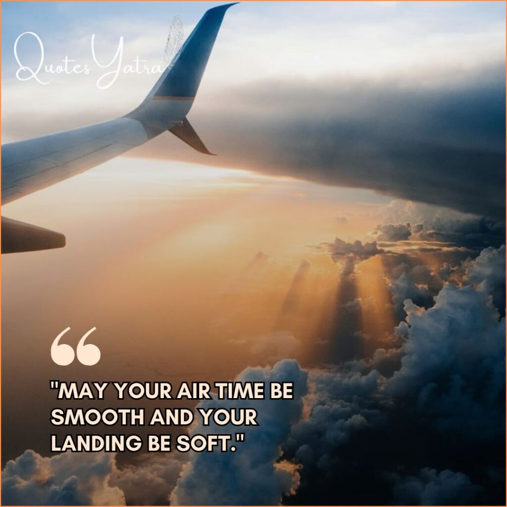 Airplane wing view over clouds with sun rays and the text "May your air time be smooth and your landing be soft," illustrating a safe flight wish.
