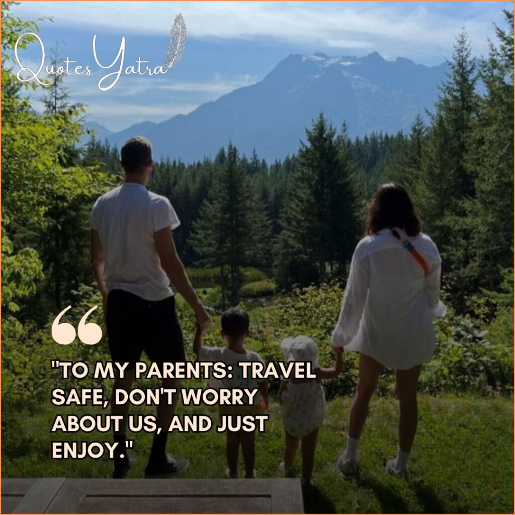 Family of four holding hands looking at a mountain view with the text "To my parents: Travel safe, don't worry about us, and just enjoy," a caring family safe journey message.
