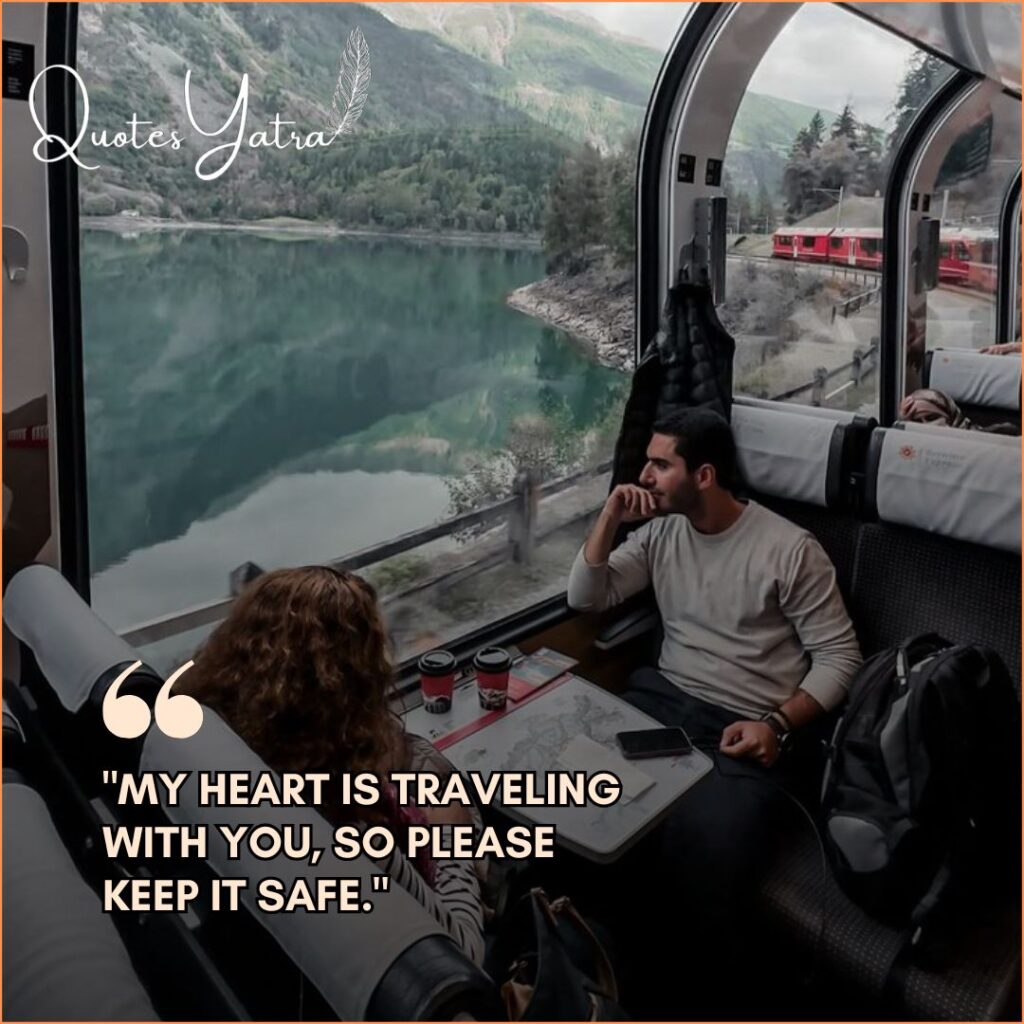 Couple sitting on a train with a lake view and the text "My heart is traveling with you, so please keep it safe," a romantic safe journey message for a partner.