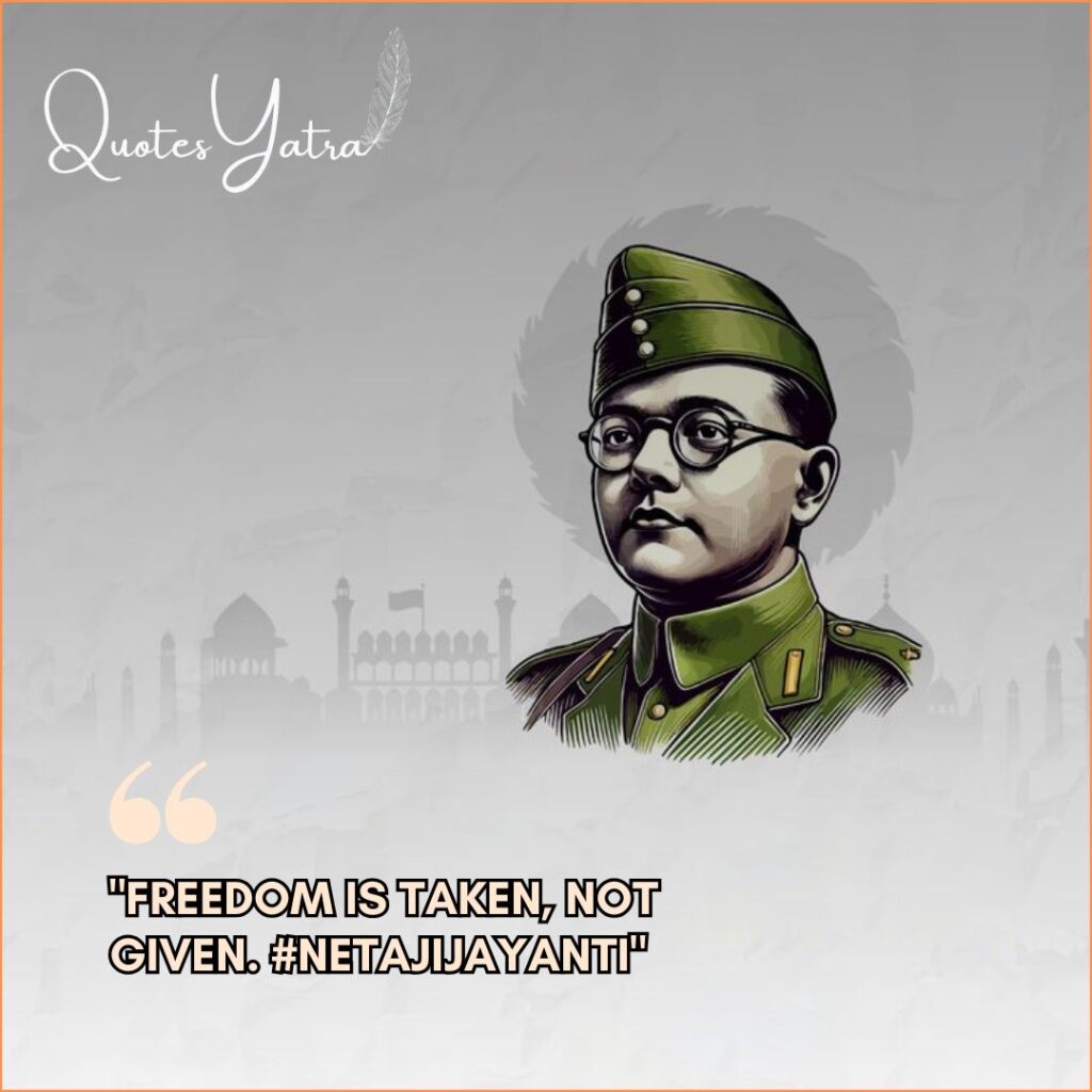 Modern vector art of Netaji Subhash Chandra Bose with the caption text: "Freedom is taken, not given. #NetajiJayanti"