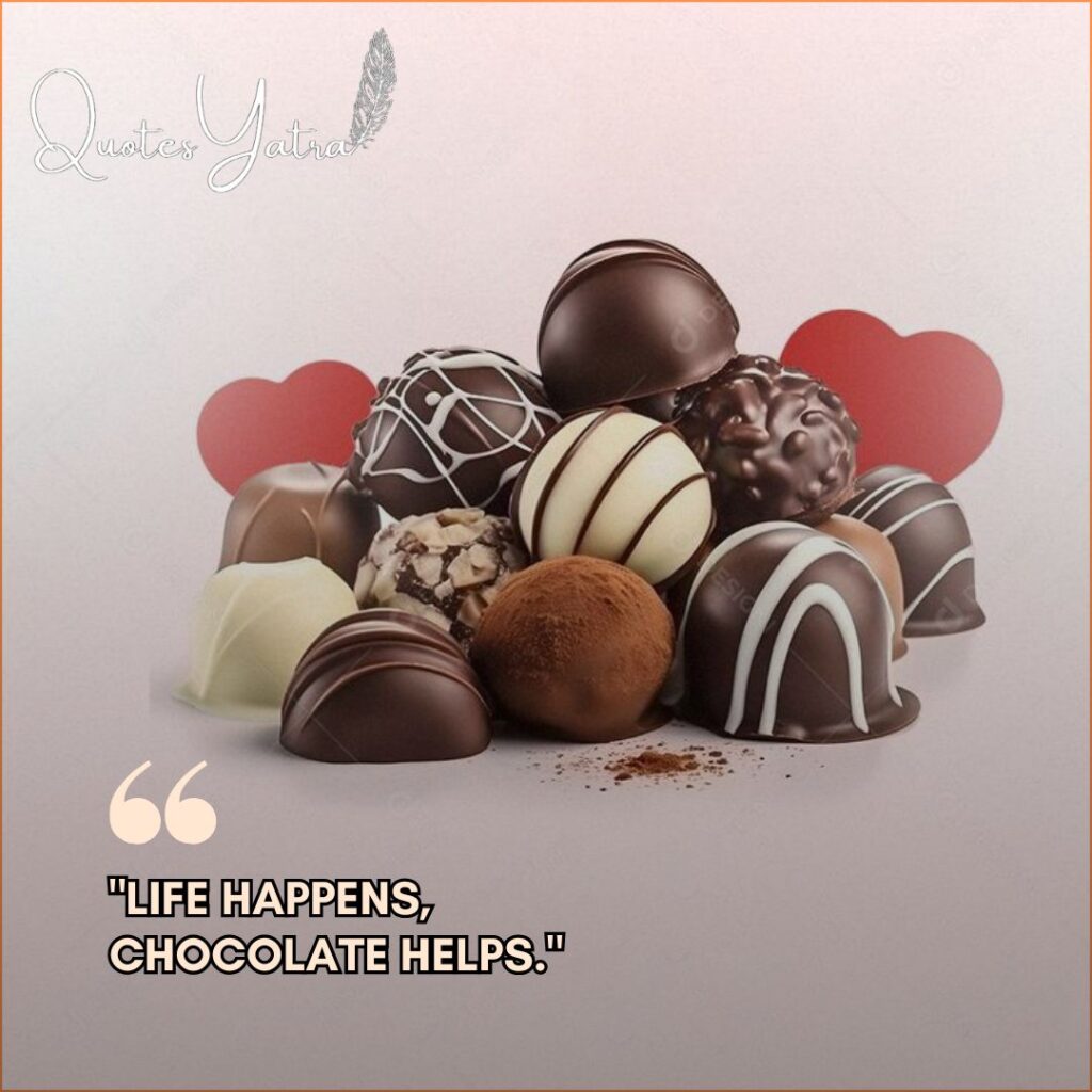 A pile of mixed white and dark chocolate truffles against a clean background. Quote: "Life happens, chocolate helps."