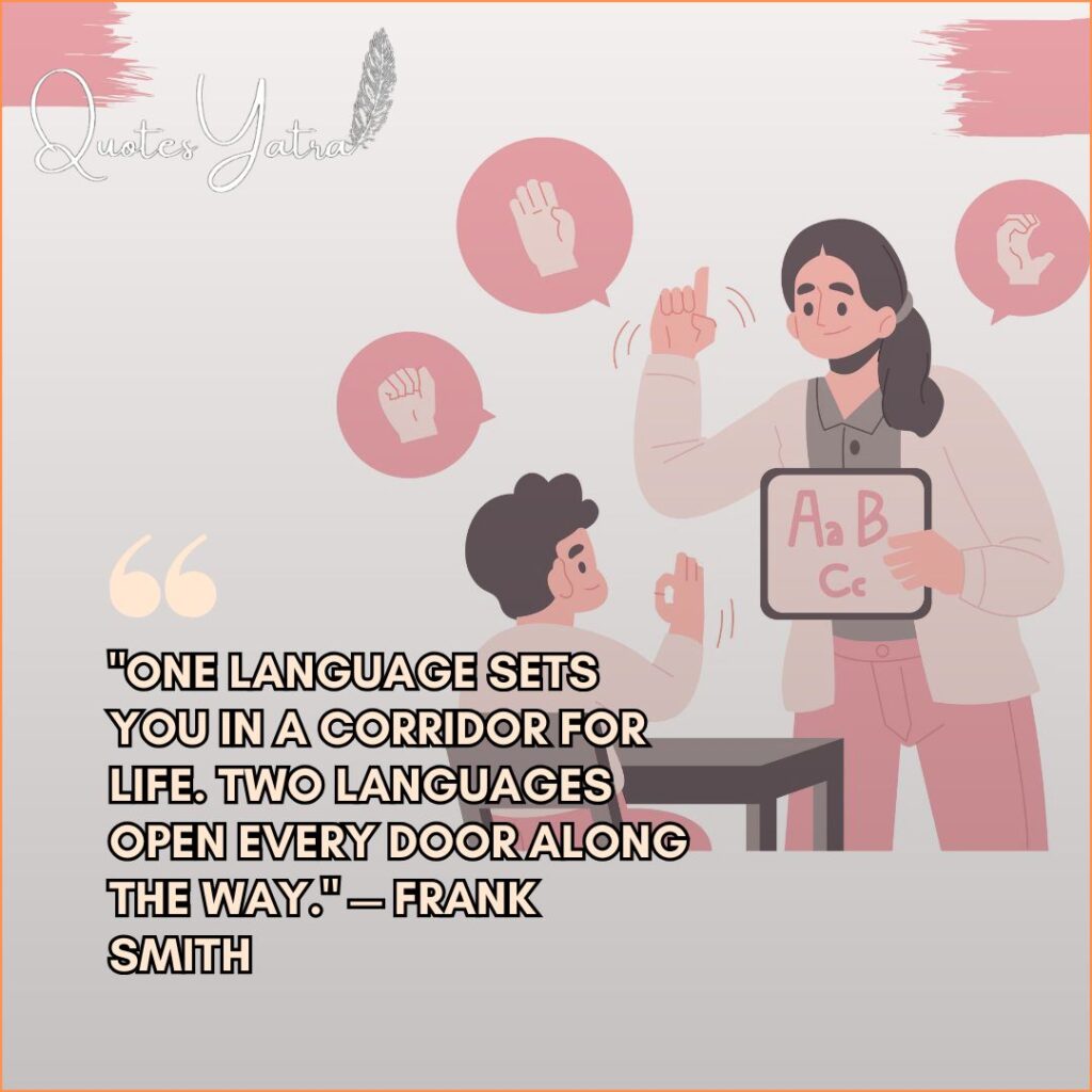 Teacher pointing to a blackboard with alphabet letters while a student raises a hand; speech bubbles show sign language symbols. Quote by Frank Smith: "One language sets you in a corridor for life. Two languages open every door along the way."