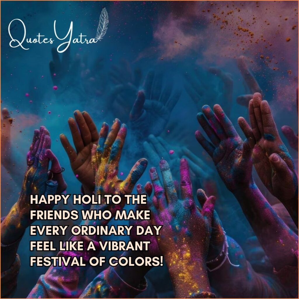 Holi Quotes 2026 friends celebrating together with colorful hands raised in joy