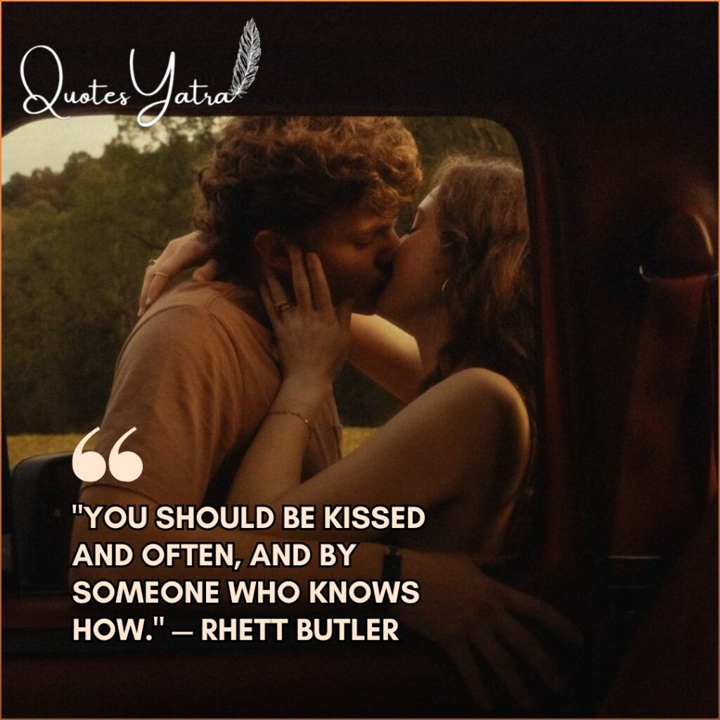 Rhett Butler's "You should be kissed and often" quote from Gone with the Wind, featuring a couple kissing in a car.