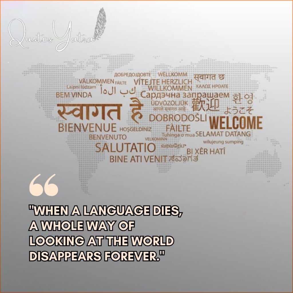 World map silhouette filled with the word "Welcome" in many different languages. Quote overlay: "When a language dies, a whole way of looking at the world disappears forever."