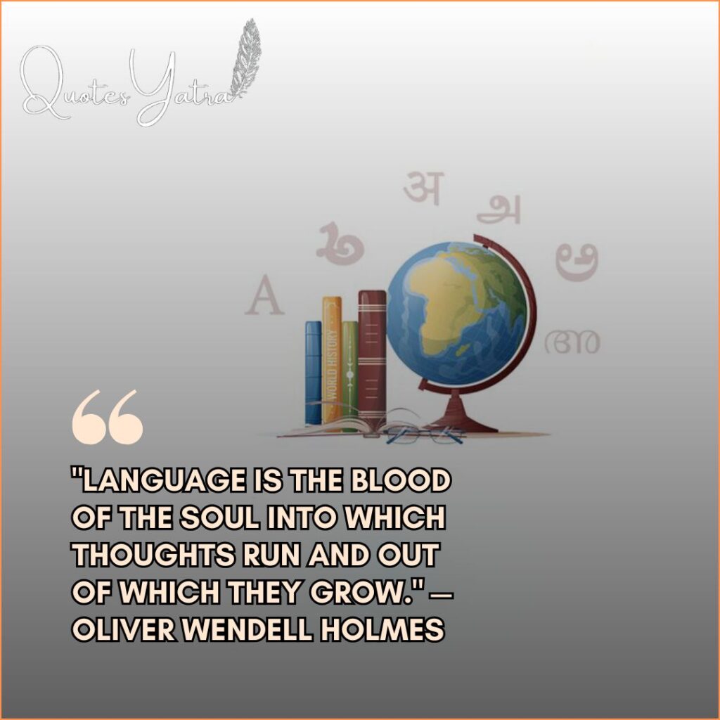 A stack of books, a globe, and floating Indian script characters (Devanagari, Tamil, etc.). Quote by Oliver Wendell Holmes: "Language is the blood of the soul into which thoughts run and out of which they grow."