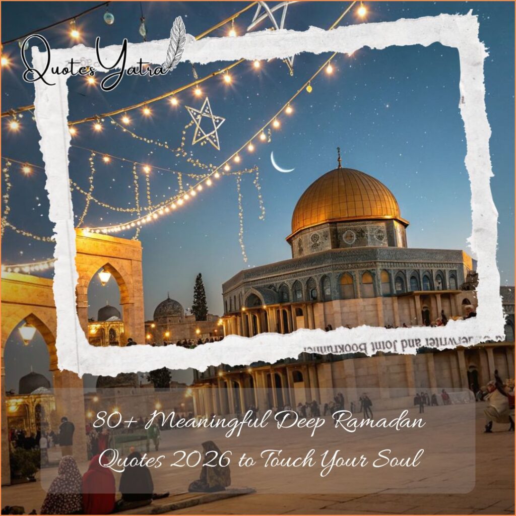 80+ Meaningful Deep Ramadan Quotes 2026 to Touch Your Soul