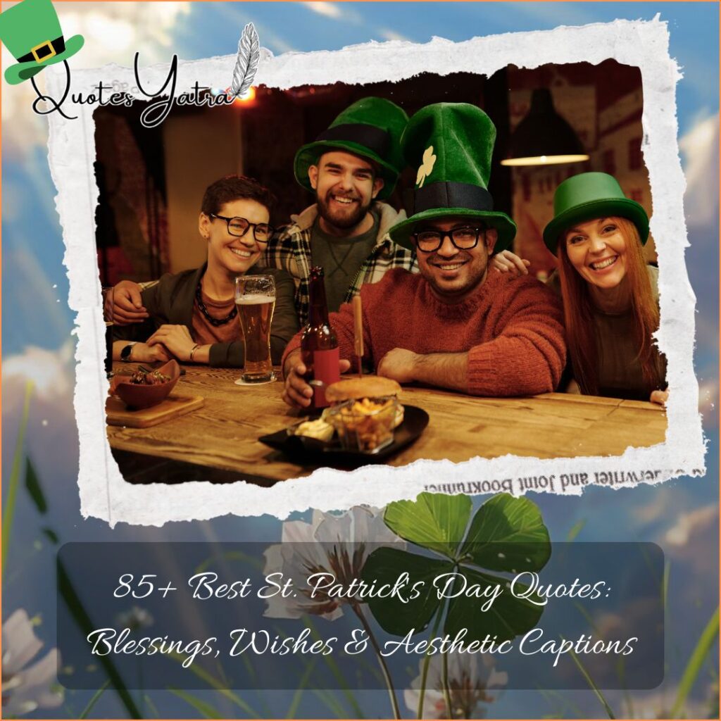 85+ Best St. Patrick’s Day Quotes: Blessings, Wishes & Aesthetic Captions for March 17