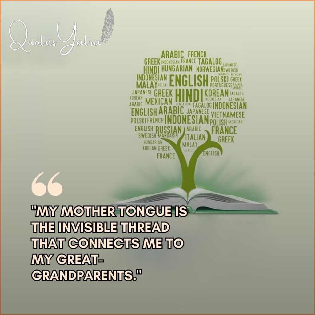 International Mother Language Day Quotes for ancestors: "My mother tongue is the invisible thread that connects me to my great-grandparents," depicted as a tree growing out of an open book.