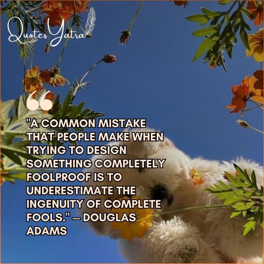 Funny quote by Douglas Adams about fools with a fluffy dog among spring flowers and blue sky background.
