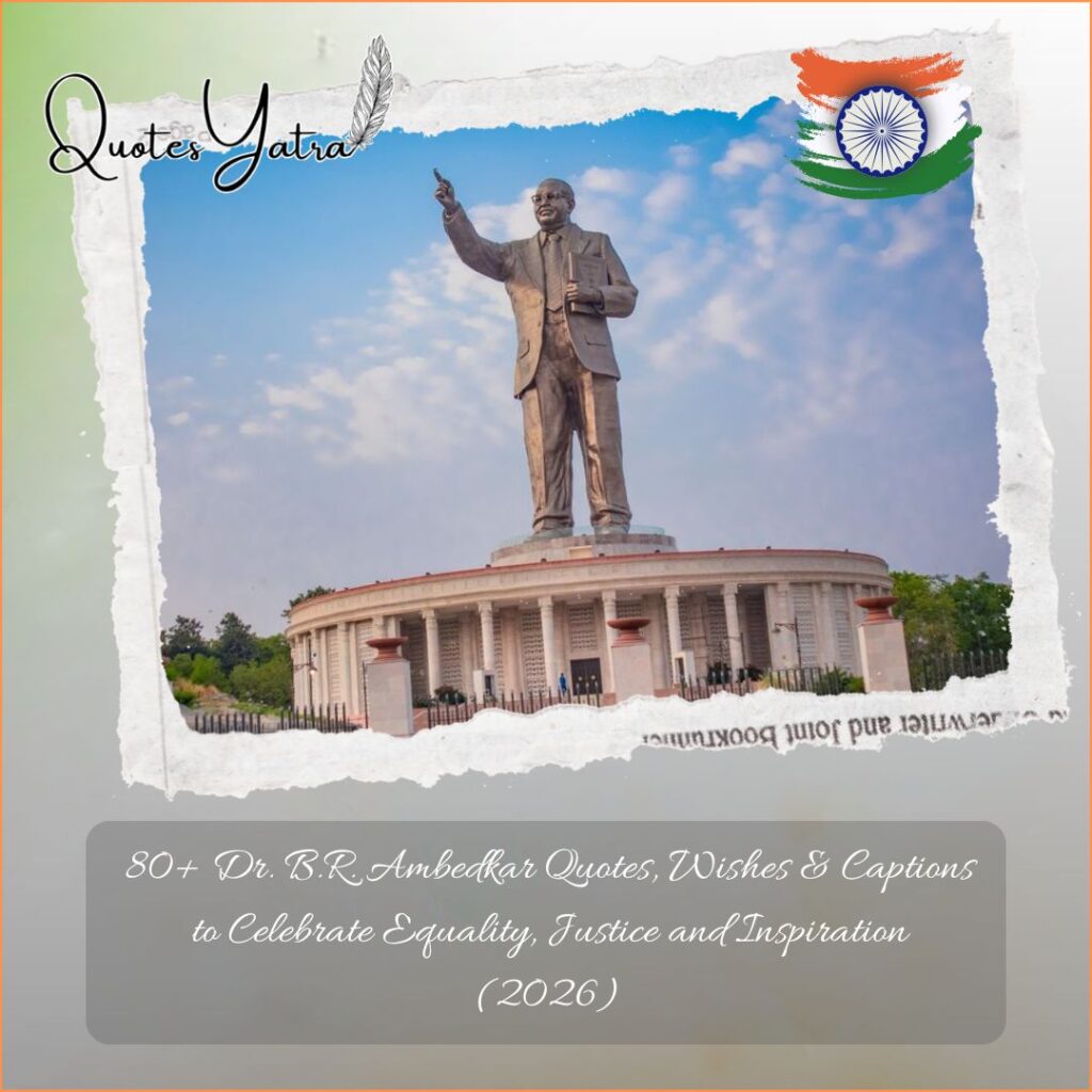80+ Dr. B.R. Ambedkar Jayanti Quotes, Wishes & Captions to Celebrate Equality, Justice and Inspiration (2026)