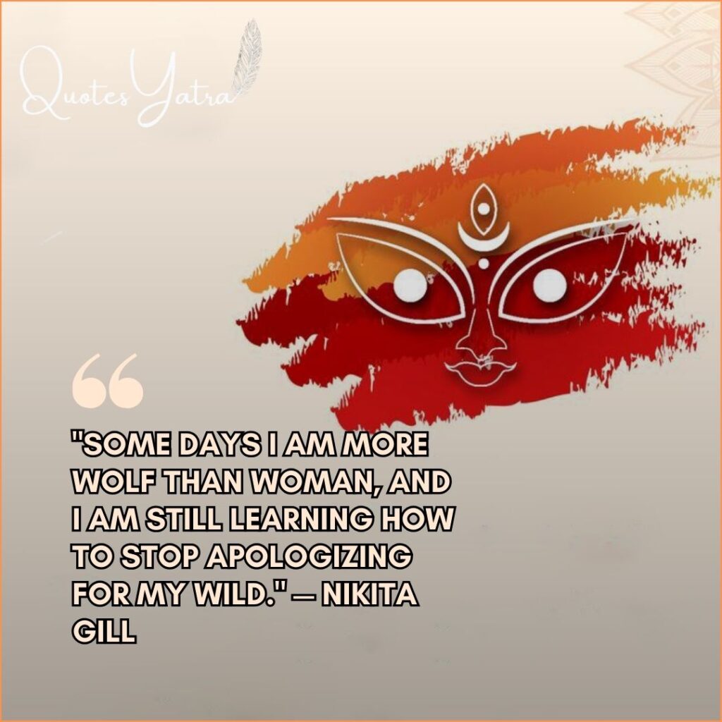 Nikita Gill quote on feminine strength and wild spirit featured in Chaitra Navratri quotes collection