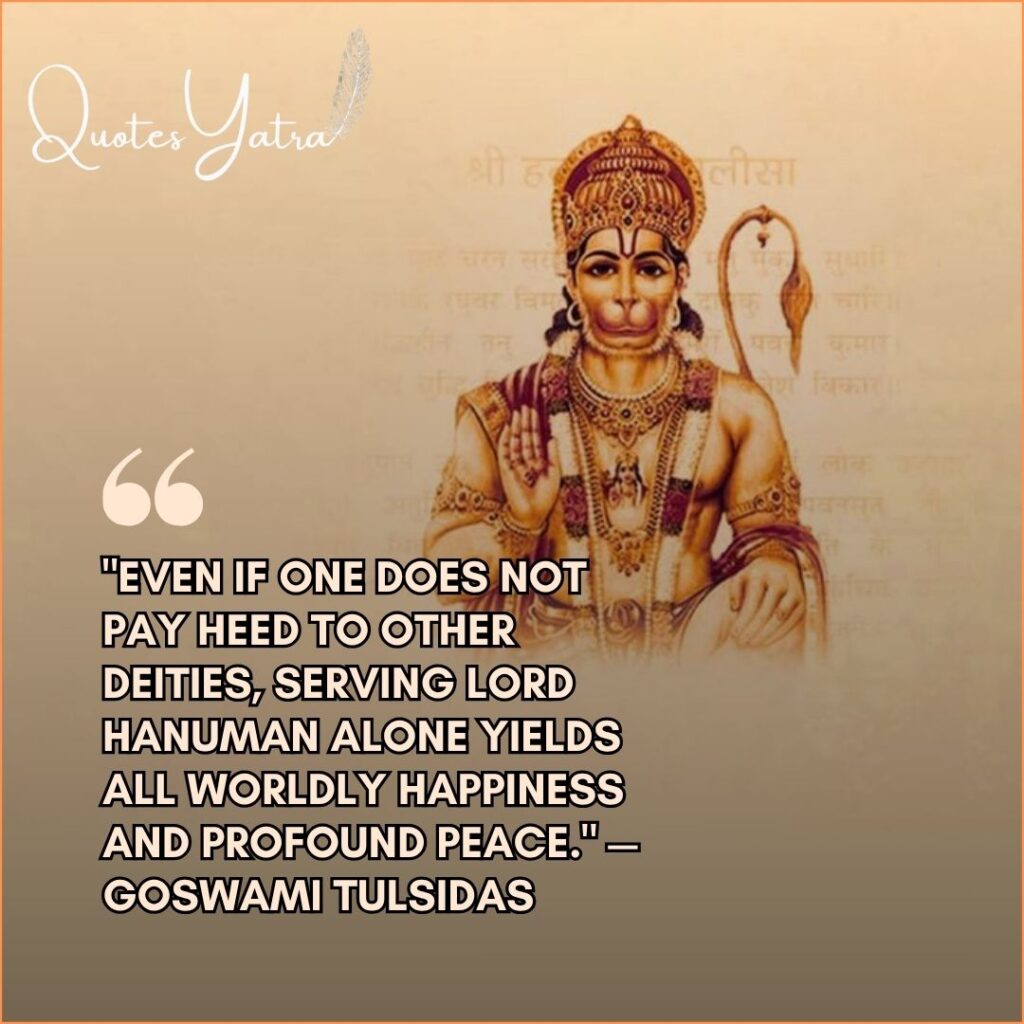 A devotional quote by Goswami Tulsidas about the peace and happiness found in serving Lord Hanuman alone.