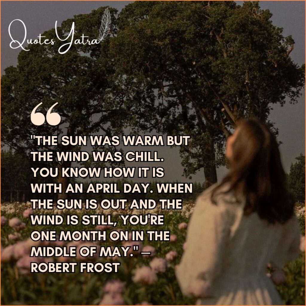 Robert Frost April weather quote with a woman walking through a blooming spring garden.