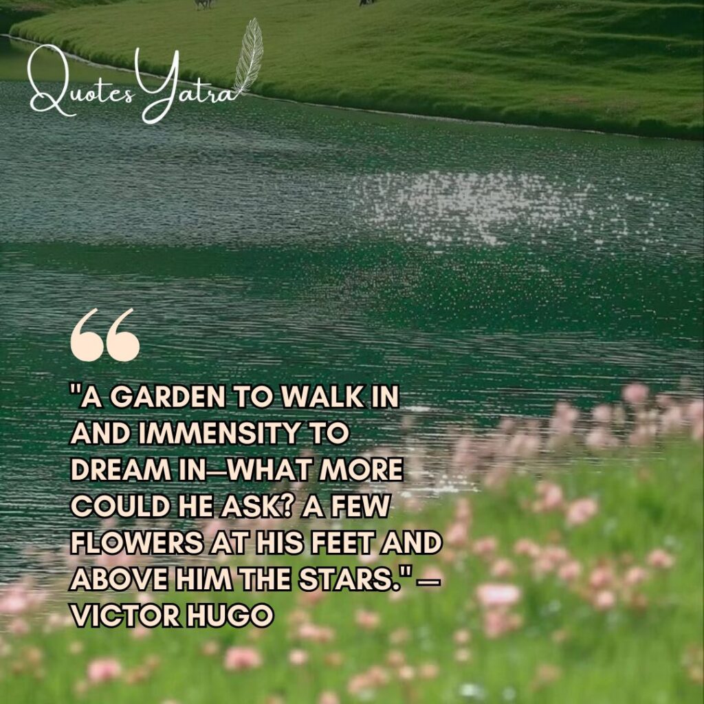 Green landscape with lake and flowers featuring garden quote by Victor Hugo about nature and dreams
