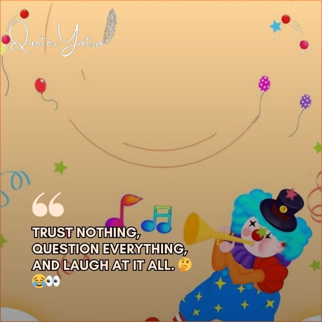 Minimal clown graphic with playful text about embracing humor and questioning everything.