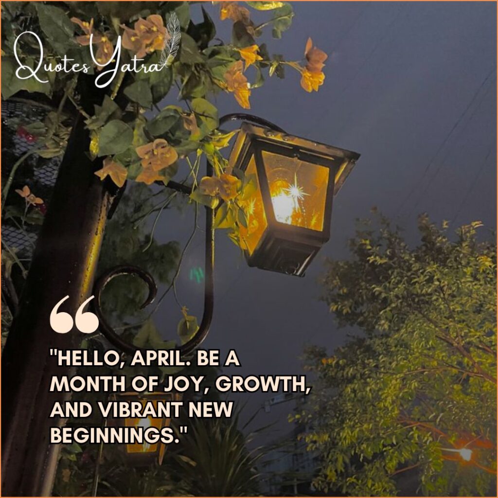 Hello April quote about joy and new beginnings with glowing street lantern and flowers at night.
